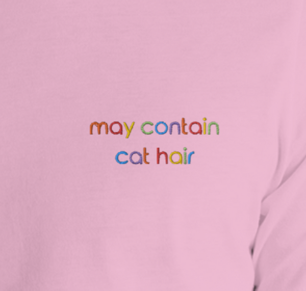 May Contain Cat Hair Embroidered T-Shirt