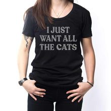 Load image into Gallery viewer, I Just Want All the Cats T-Shirt